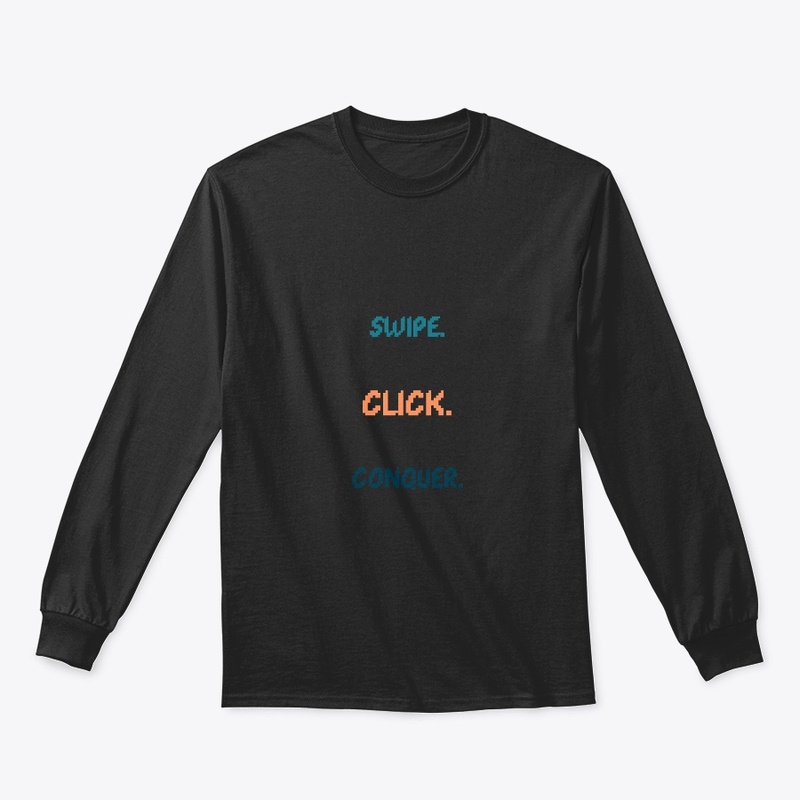 Swipe. Click. Conquer.