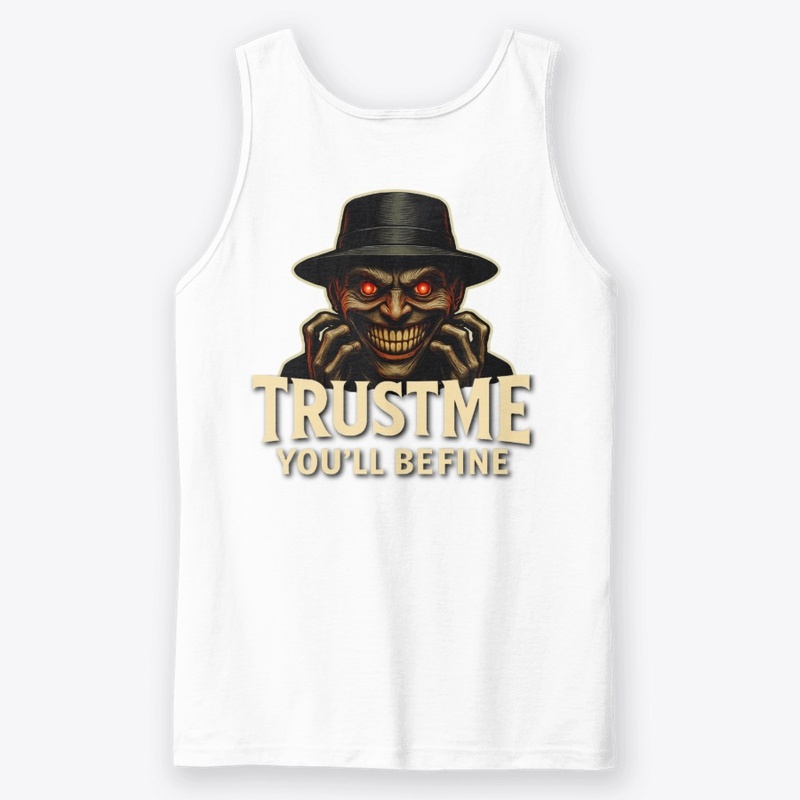 TRUST ME YOU'LL BE FINE APPAREL