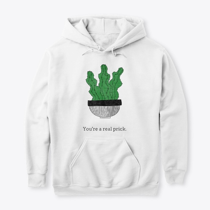 You're a real prick.