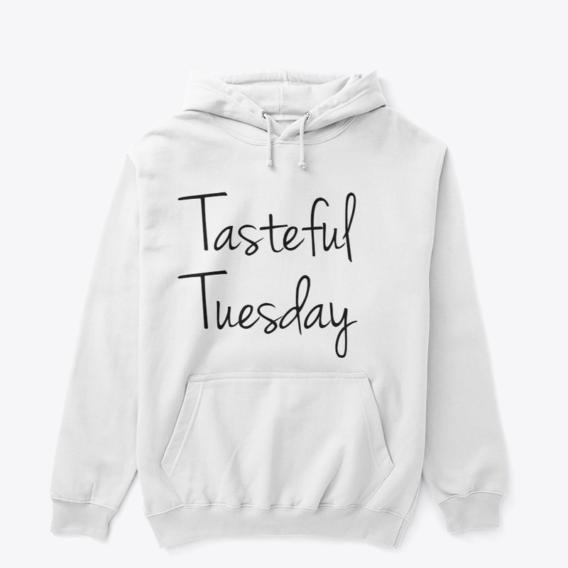 Tasteful Tuesday