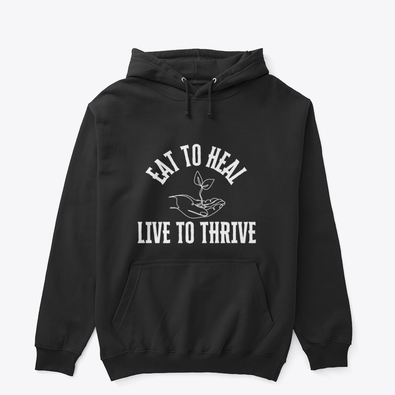 Eat to Heal, Live to Thrive Tee