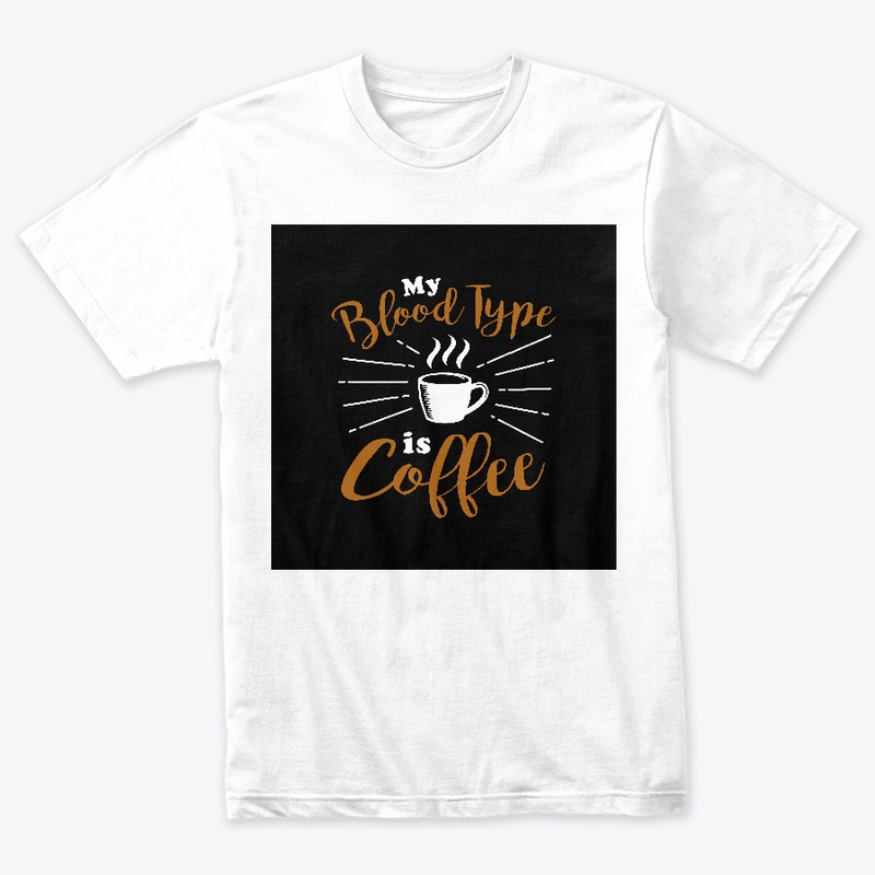 My Blood type is coffee