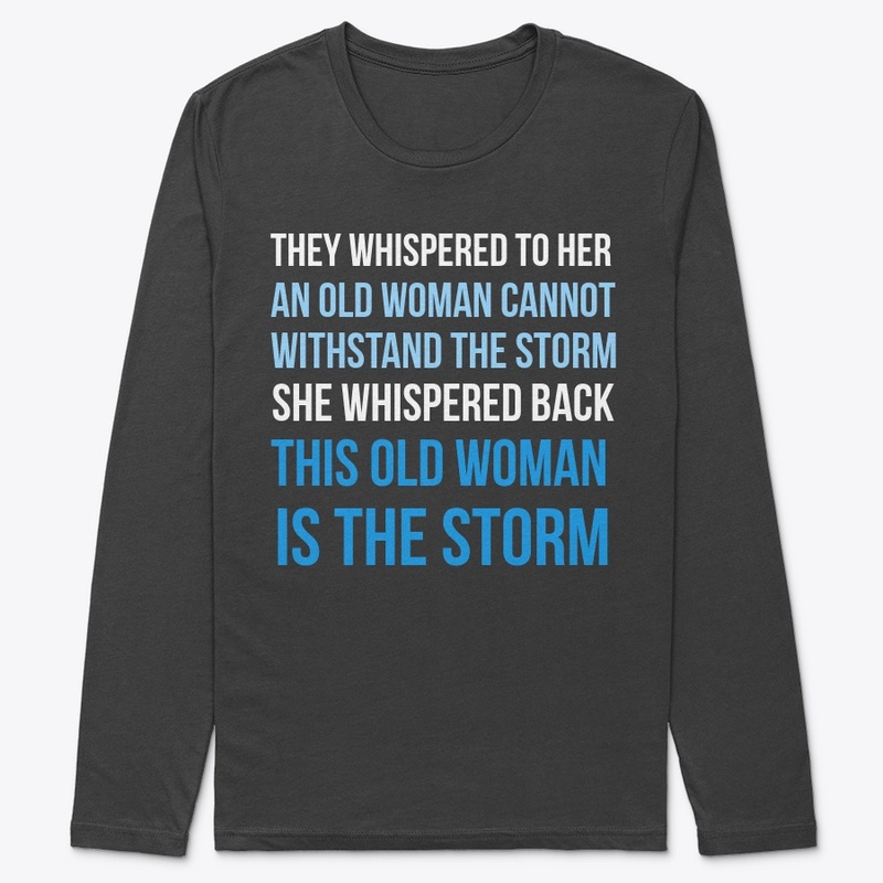 This Old Woman IS The Storm