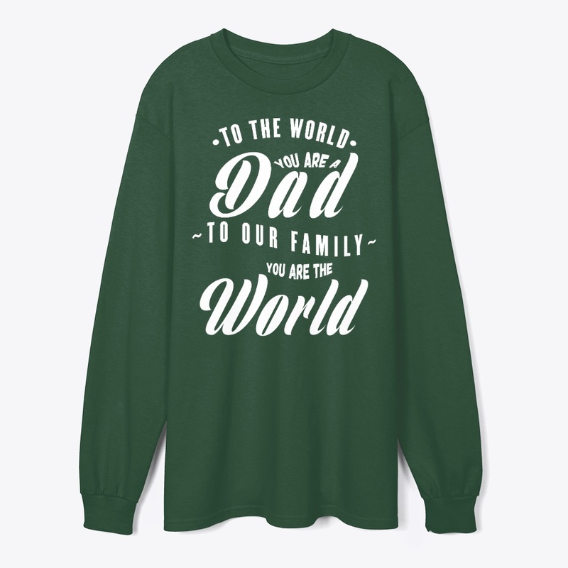 TO OUR FAMILY YOU ARE THE WORLD-WH