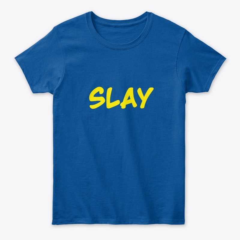SLAY,CLASSIC WOMEN'S TEE,STYLISH