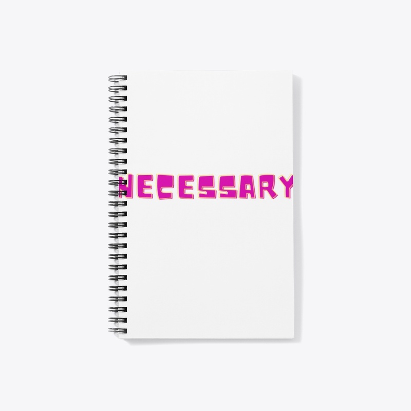 Necessary