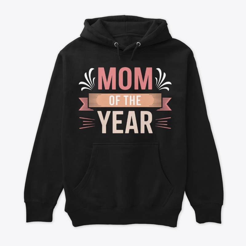 Mom of the Year Funny Mother's Day