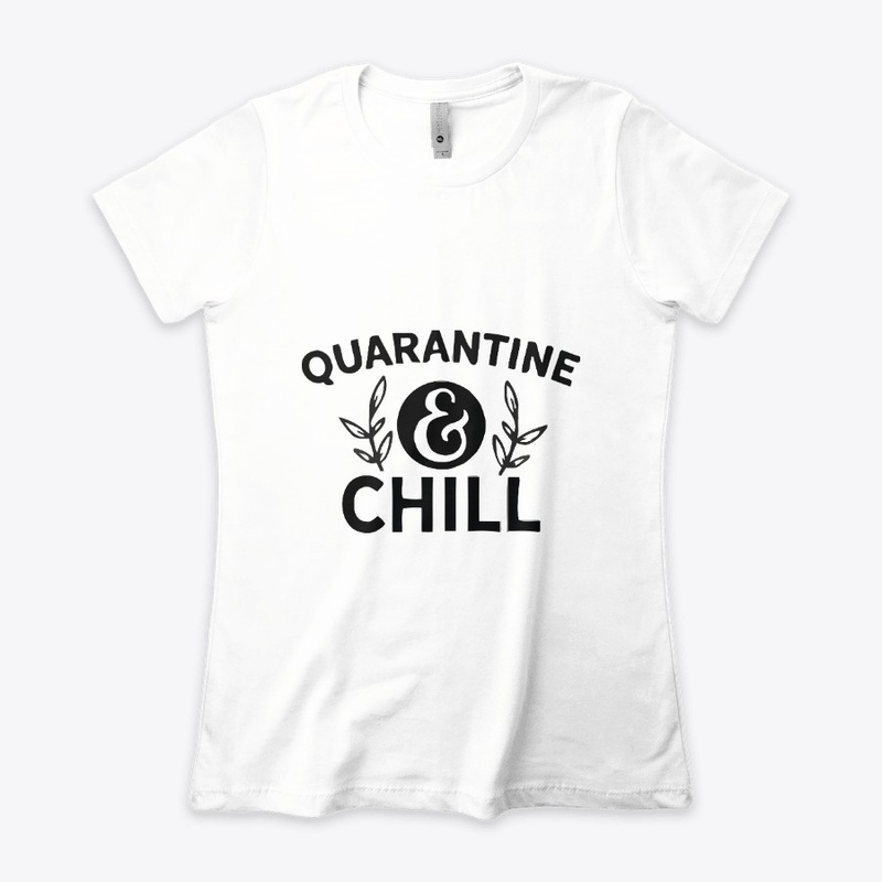 Quarantine Chill T-Shirt