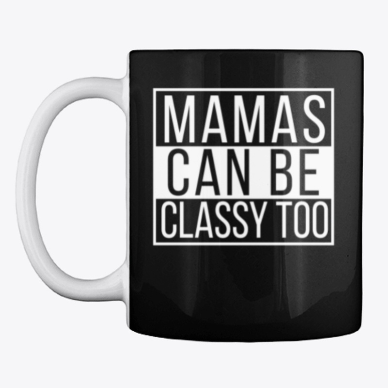 Mamas Can Be Classy Too
