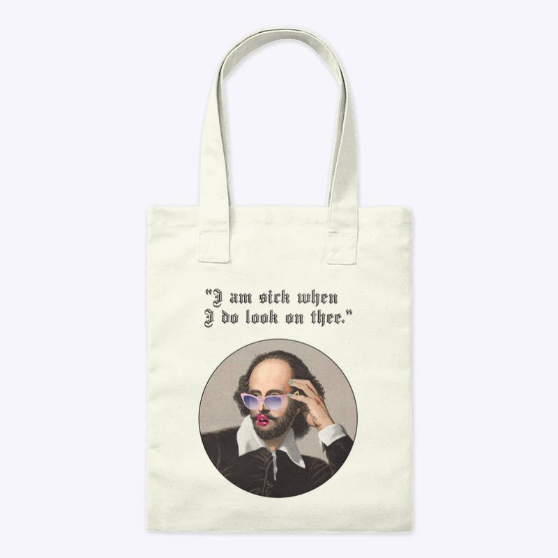 "I am sick when I do look on thee."