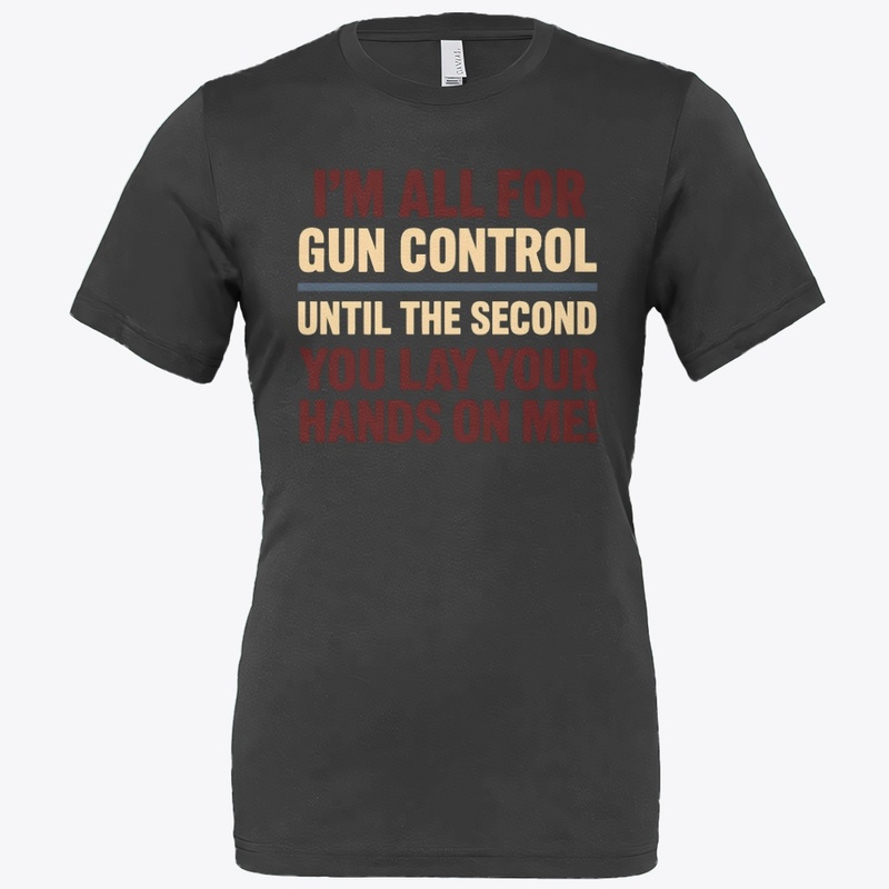 All for Gun Control Until - Bella Canvas 3001 | Classic Unisex Jersey T-Shirt
