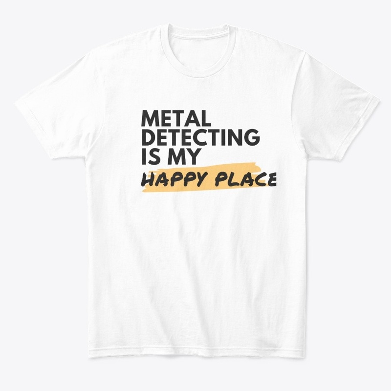 Metal Detecting Is My Happy Place