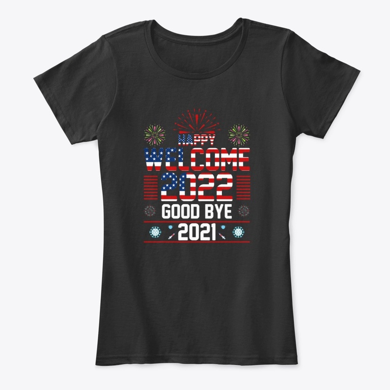 Happy New Year 2022 -T -Shirt