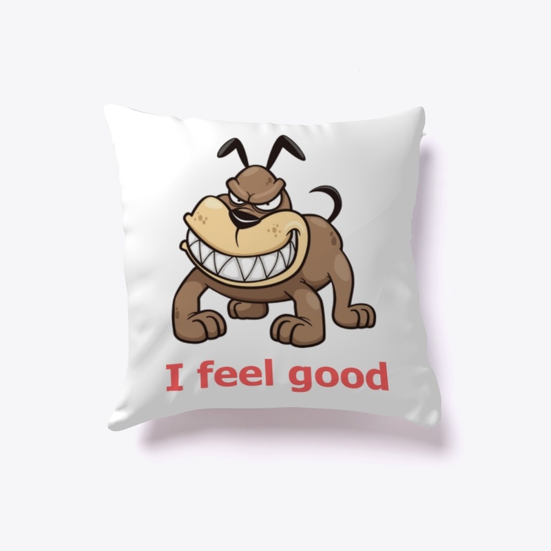I feel good