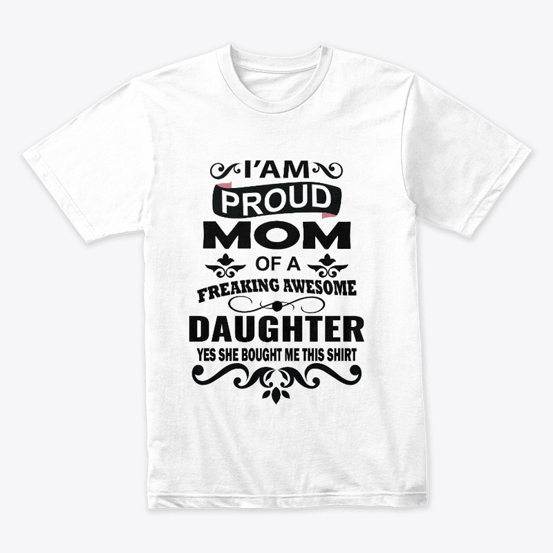 I'Am Proud Mom- T-Shirt