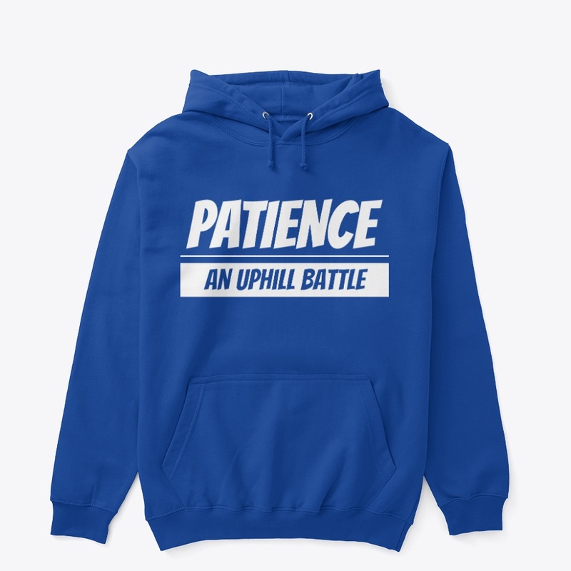 PATIENCE - An Uphill Battle 