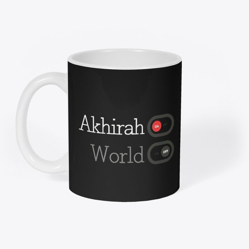 Akhirah "ON" World "OFF"
