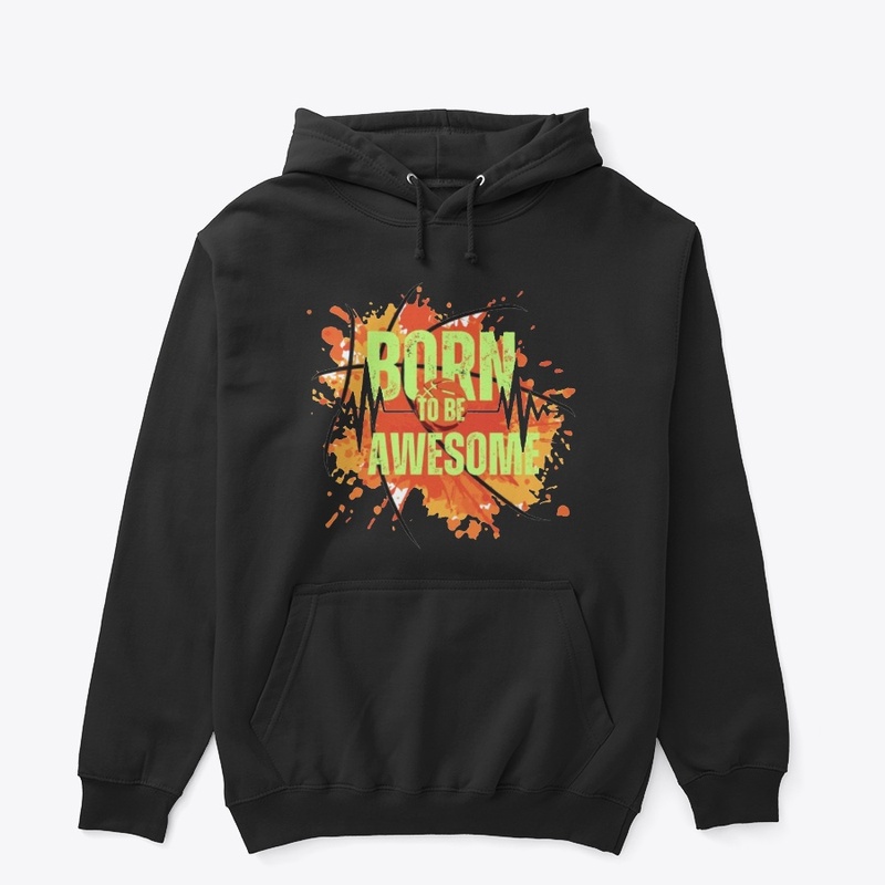 born to be awesome