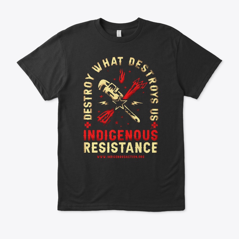 Indigenous Resistance - Destroy/Sabotage