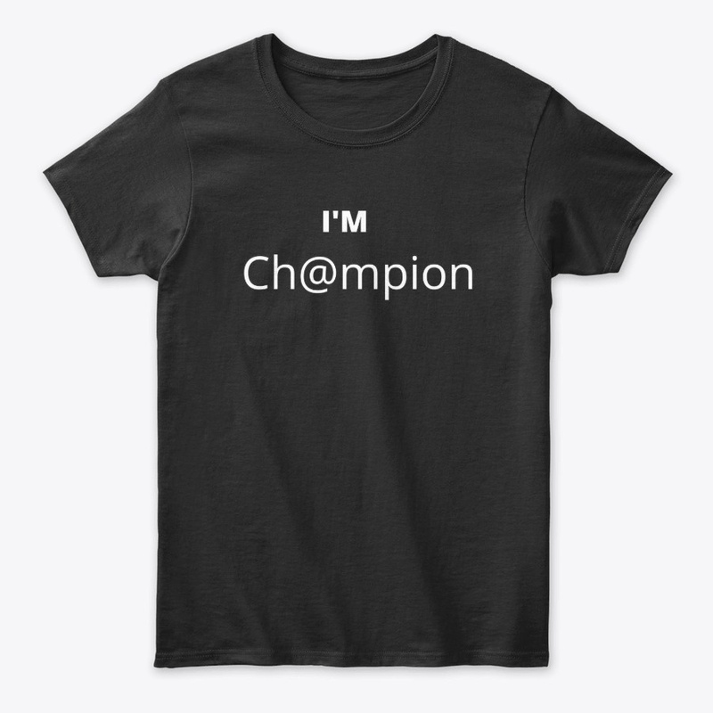 I am champion trendy cool t-shirt.