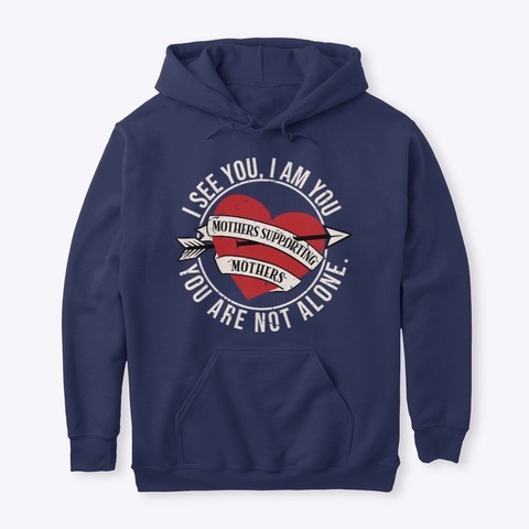 I See You. I Am You. You Are Not Alone.  Navy T-Shirt Front