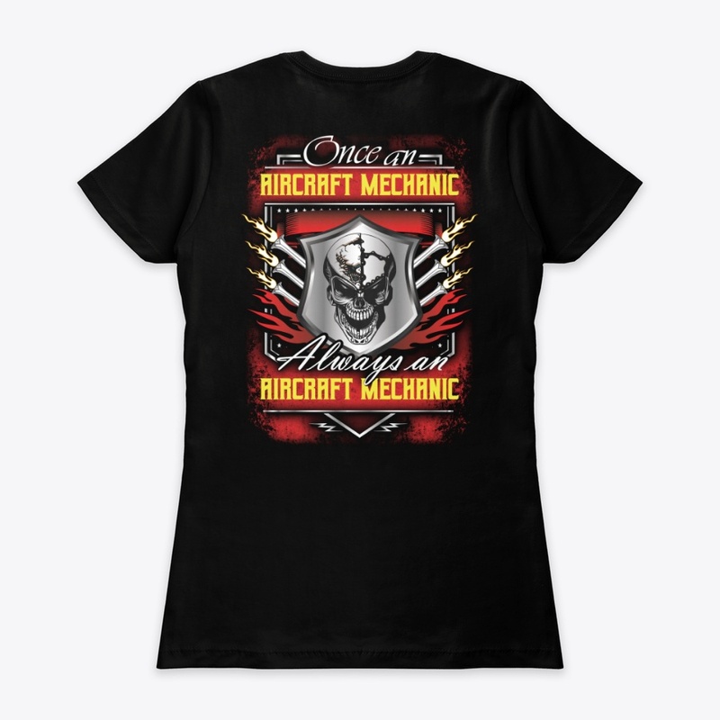 Once an Aircraft Mechanic shirt