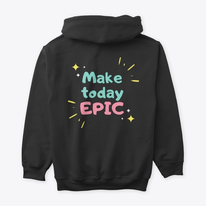 Make Today Epic