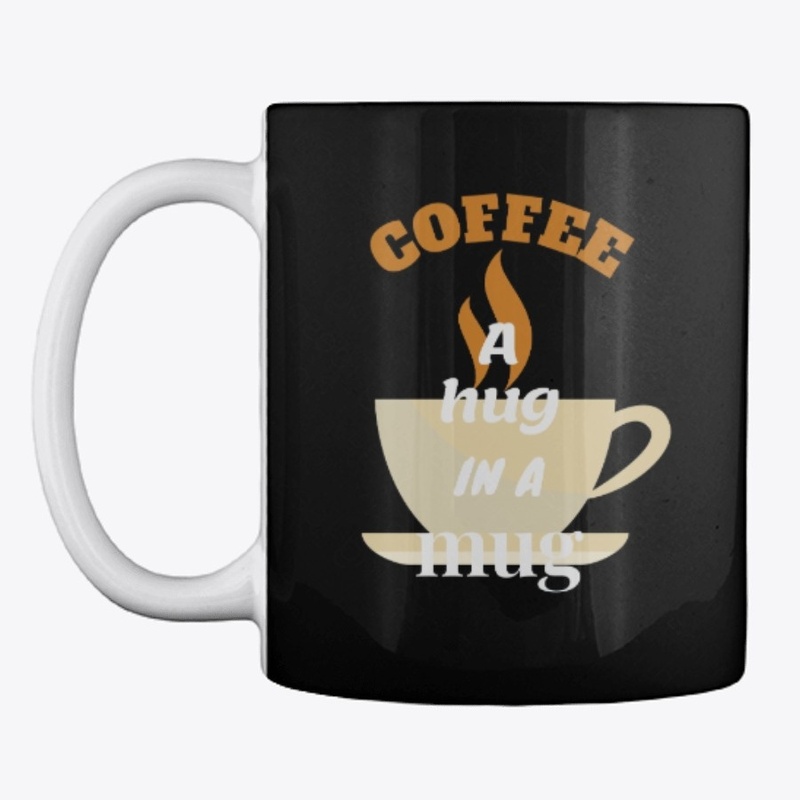 Coffee: A Hug in a Mug