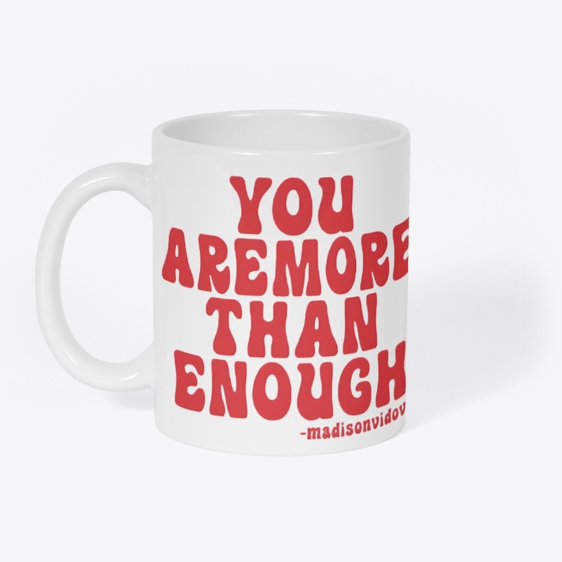 you are more than enough T-shirts