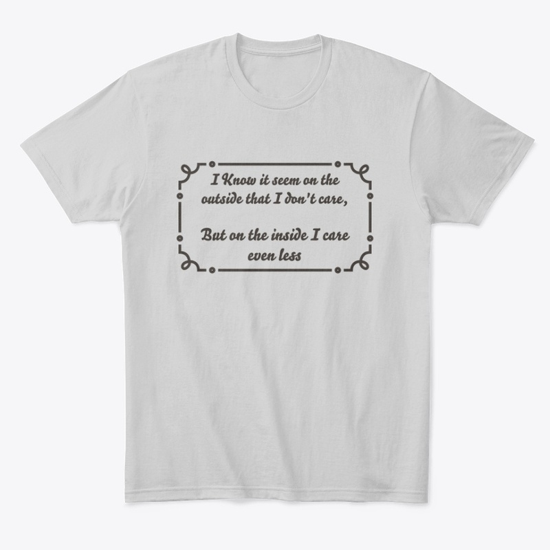 I don't care Tee shirt