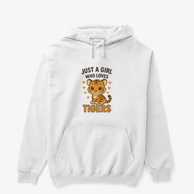 Just a Girl Who Loves Tigers – Cute  