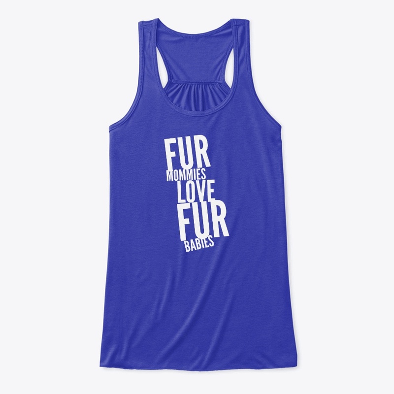 Fur Mommies Love Fur Babies