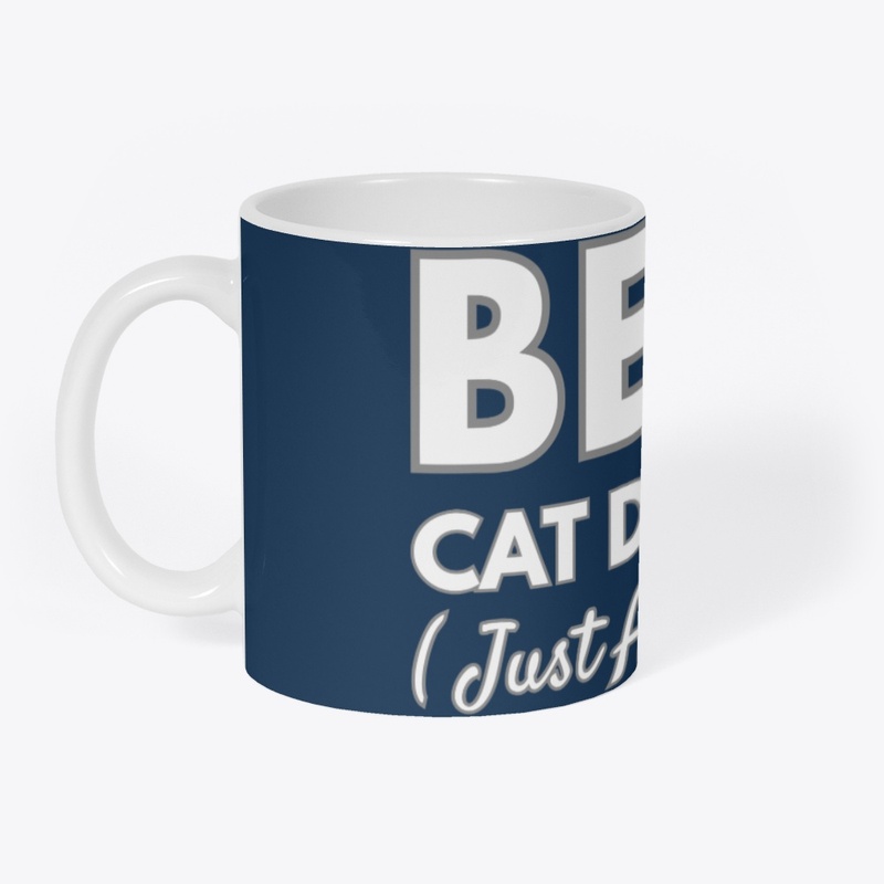 Best Cat Dad Ever — Just Ask My Cat