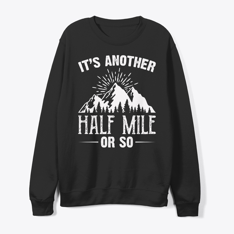 It's Another Half Mile Or So