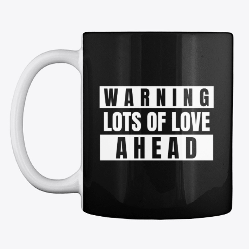 Warning Lots Of Love Ahead