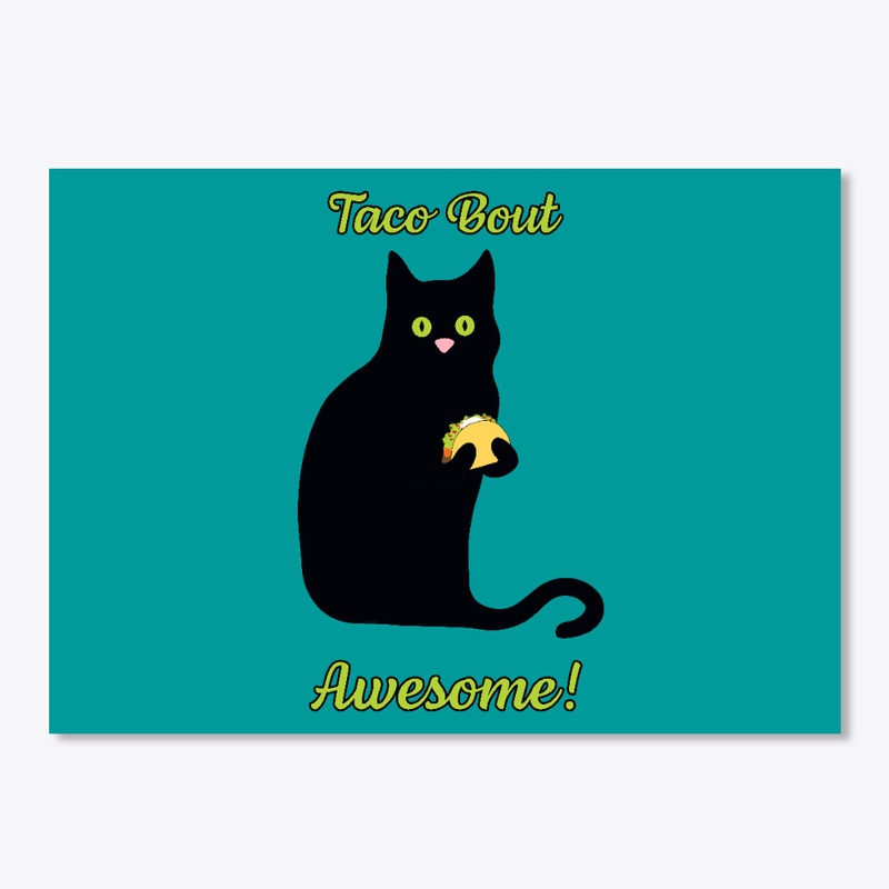 Taco bout awesome!  Kitty Loves Tacos!