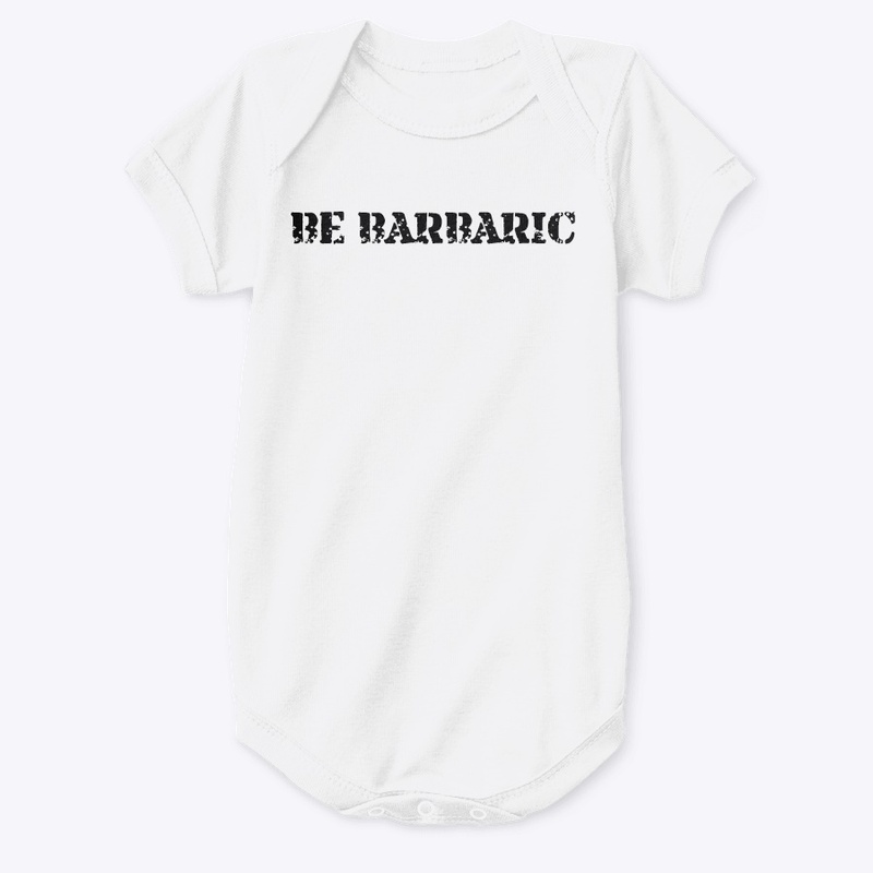 BE BARBARIC