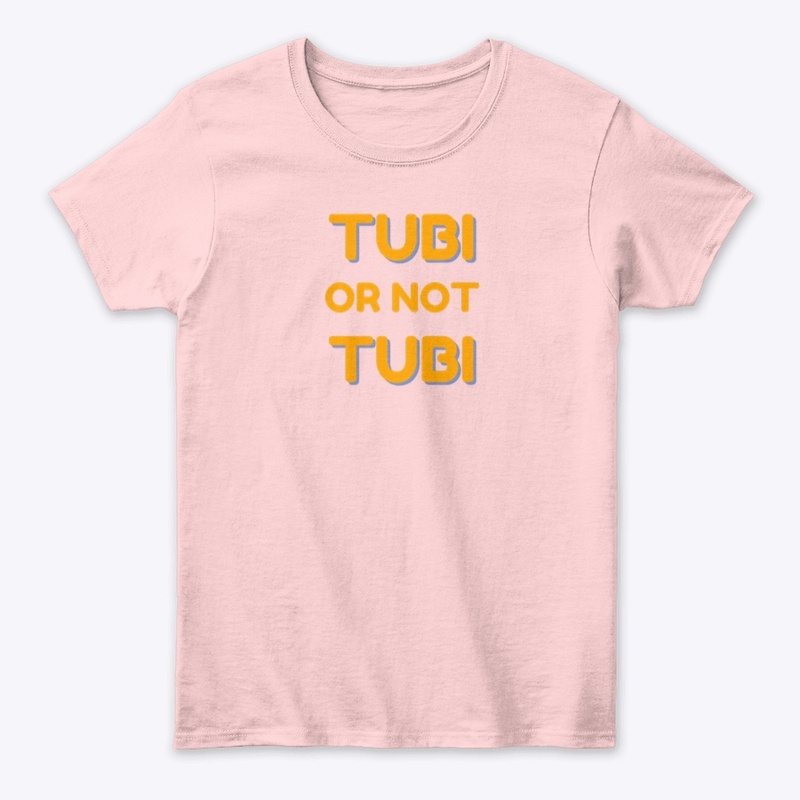 TUBI OR NOT TUBI