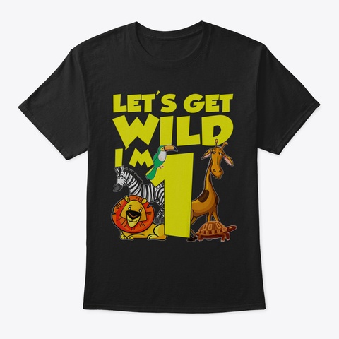 Kids Lets Get Wild Im 1 St Birthday Zoo S Black T-Shirt Front