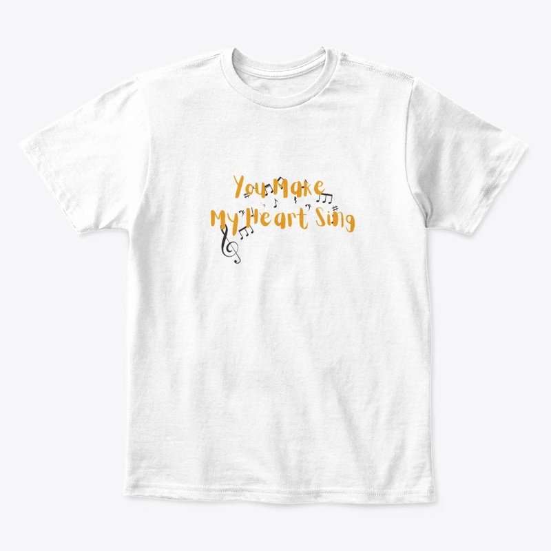 You make my heart sing women T-shirt