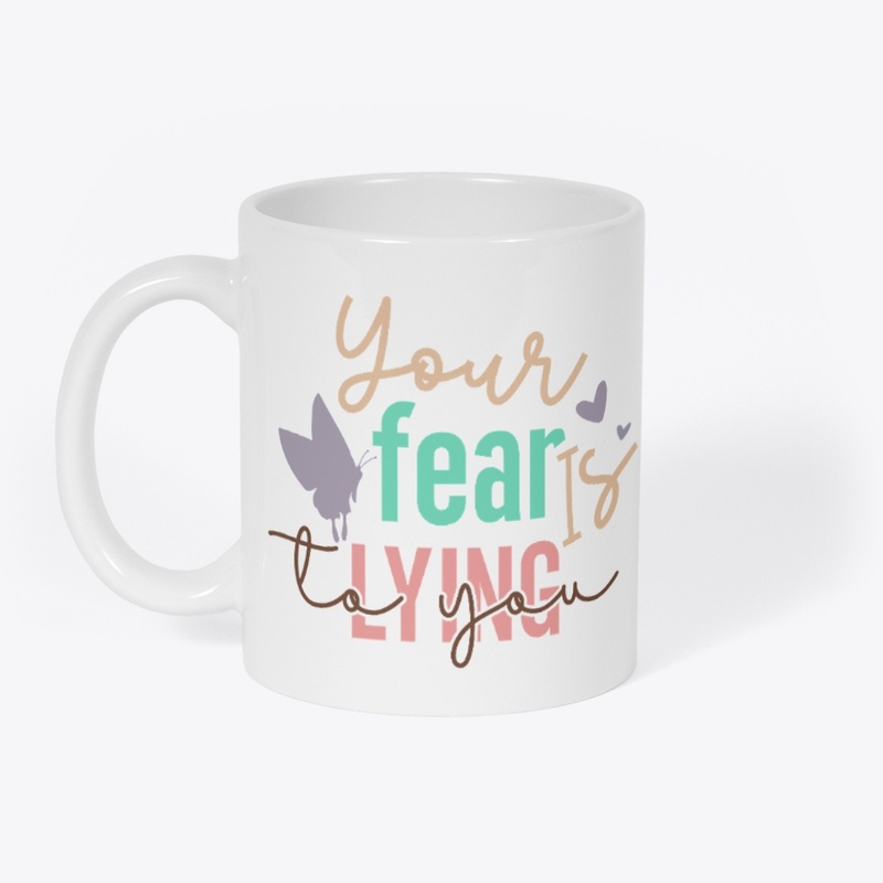 Your Fear is lying to You