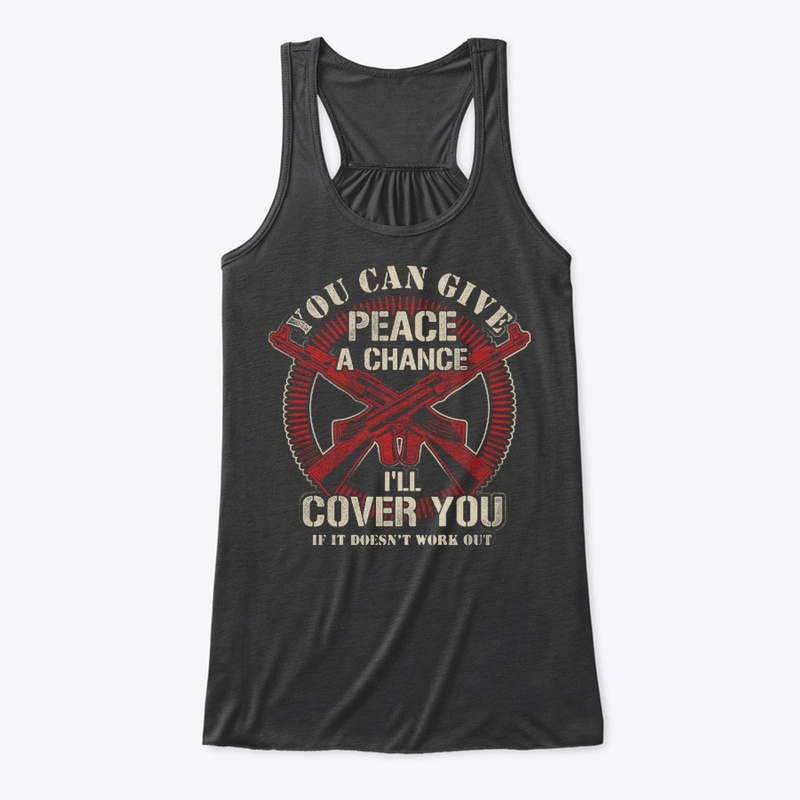 Cover You If It Not Work Out Gun Lover