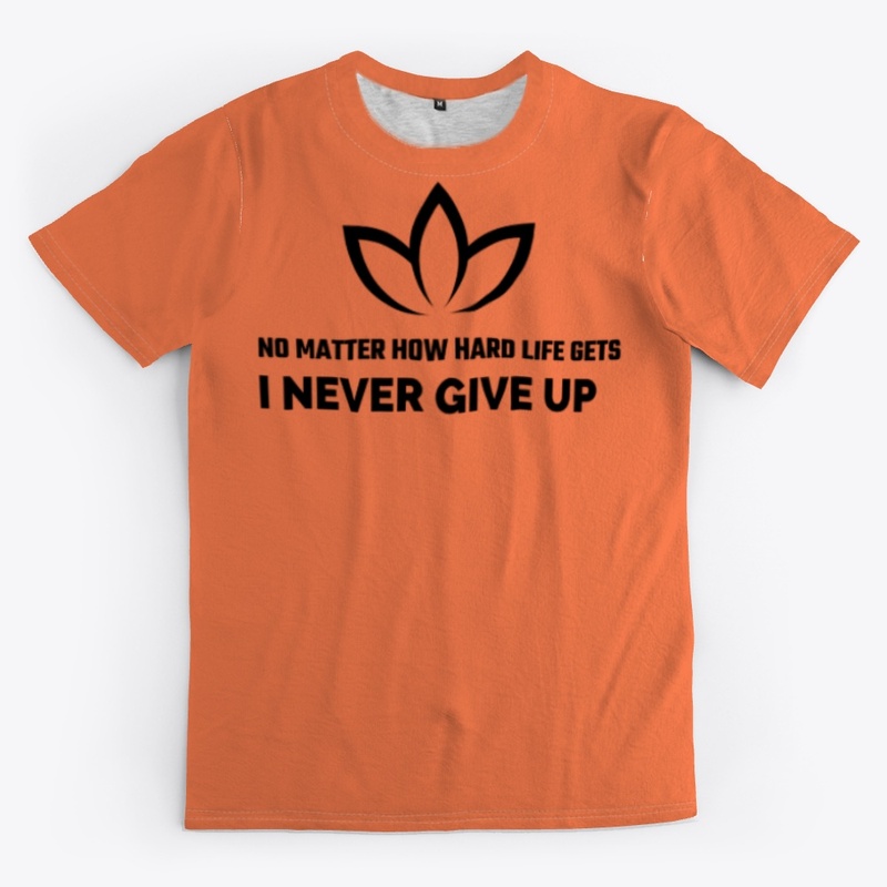 Topifymerch " Never give up!!!"