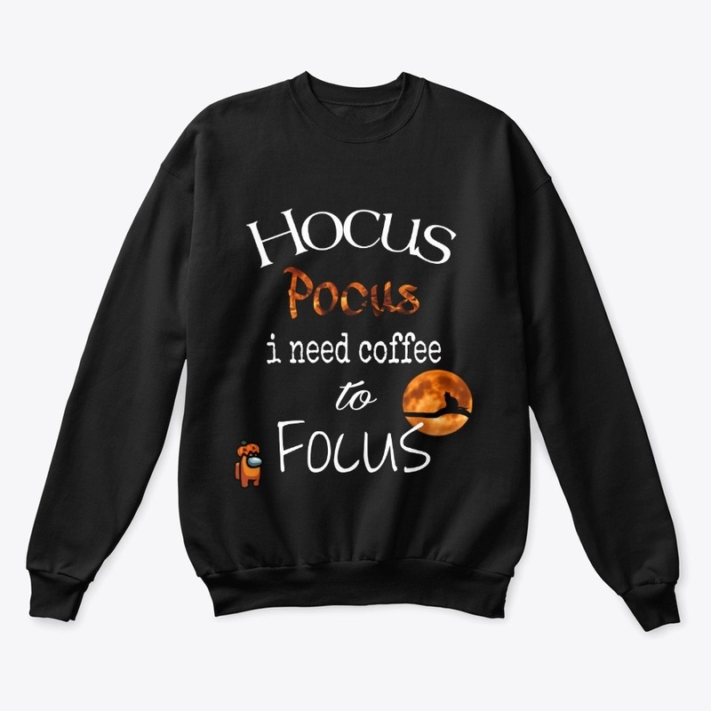 Hocus Pocus i need Coffee to Focus 