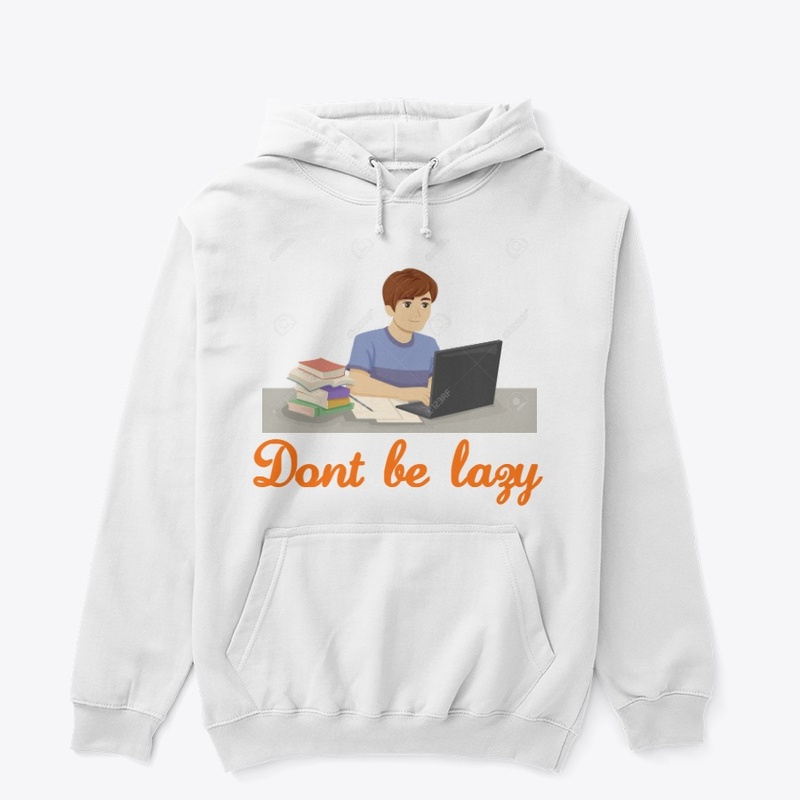 Dont be lazy
