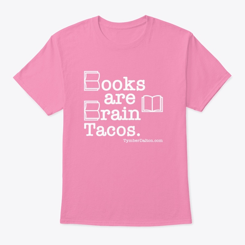 Books are Brain Tacos. (White)