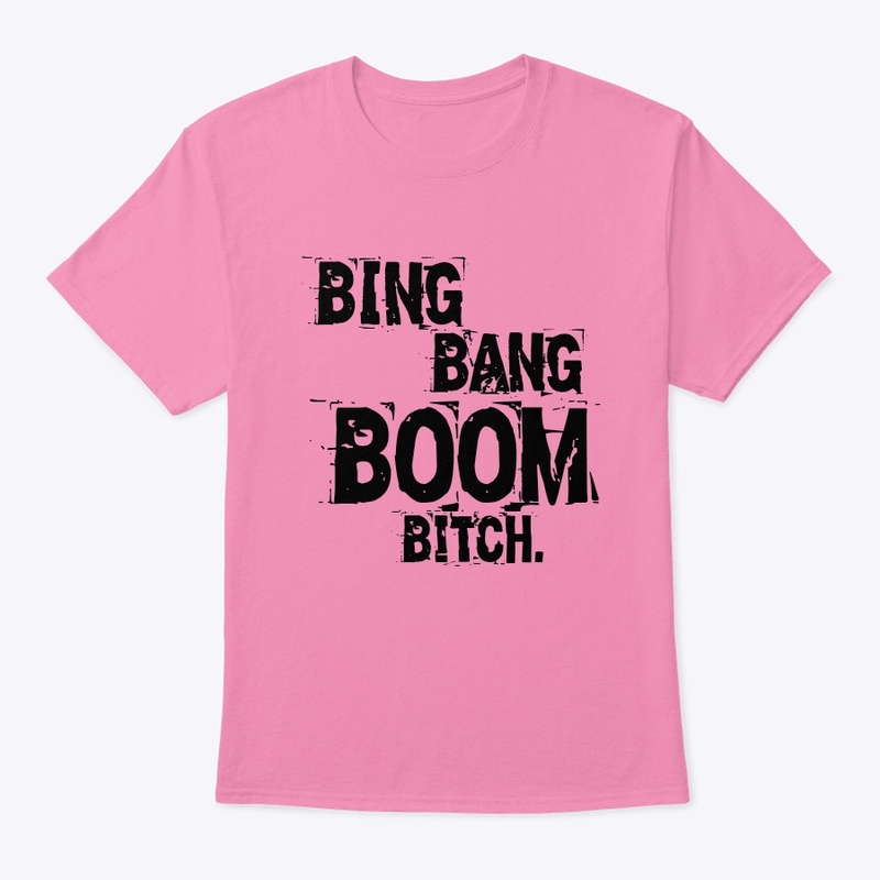 Bing Bang Boom B tee shirts 
