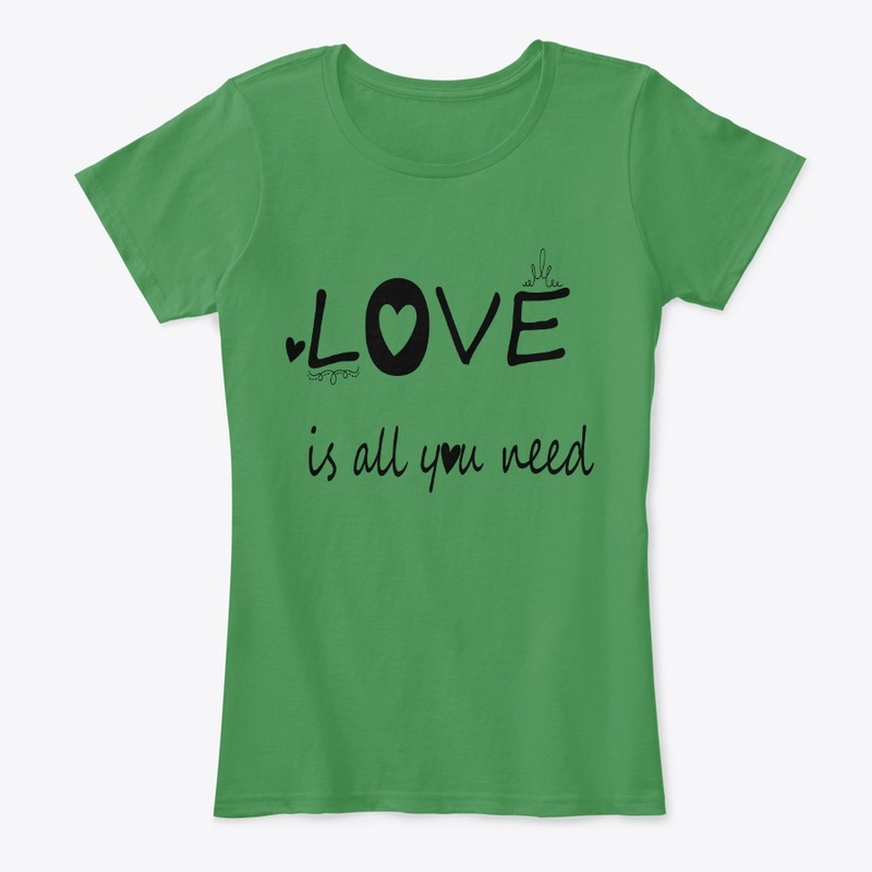 T-shirt Love Is All You Need