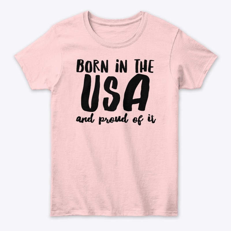 Born In The USA And Proud Of It
