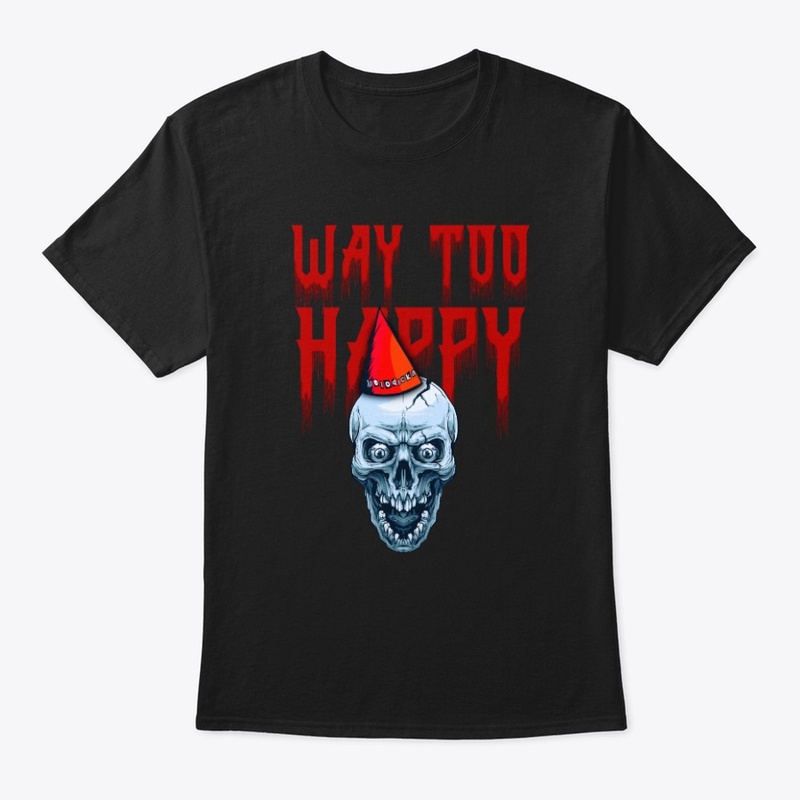 Way Too Happy Skull